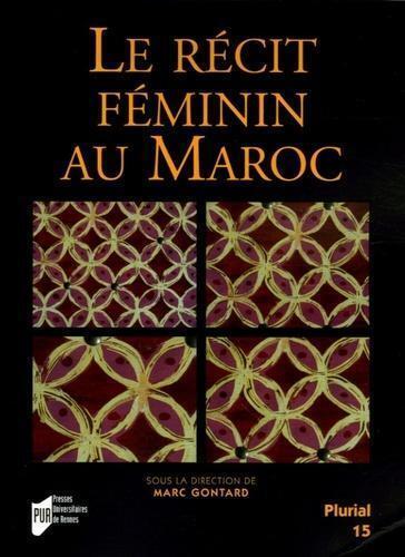 Le Récit féminin au Maroc - Marc Gontard