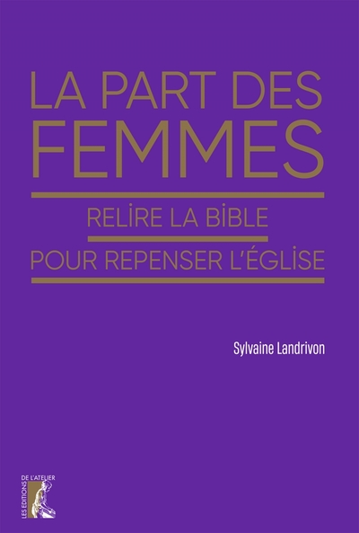 La part des femmes - Relire la Bible pour repenser l'Eglise