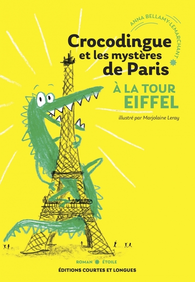 Crocodingue et les mystères de Paris - À la tour Eiffel - Anna BELLAMY-LEMARCHANT