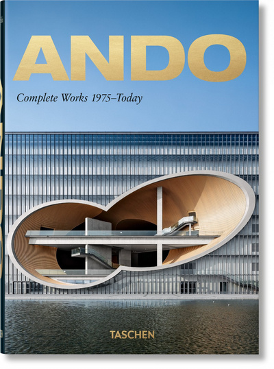 Ando, L’Œuvre Complète De Tadao Ando, De 1975 À Aujourd’Hui