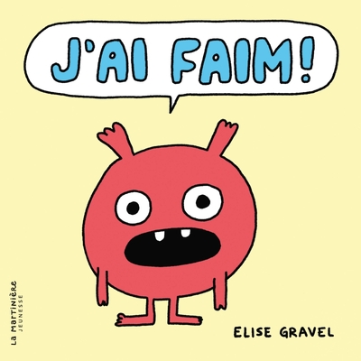 J'ai faim ! - Élise Gravel