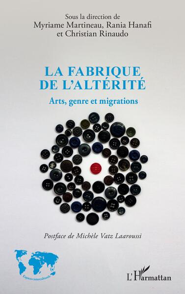 La fabrique de l'altérité - Michèle Vatz Laaroussi