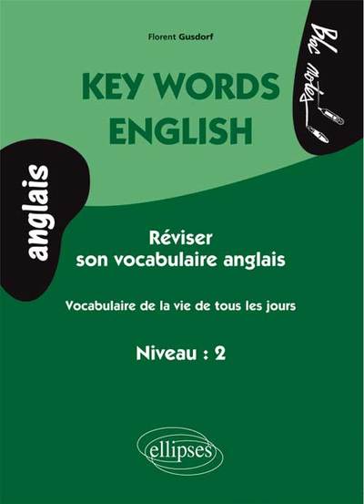 Key Words English.  Vocabulaire De La Vie De Tous Les Jours (Niveau 2- Anglais), Livre