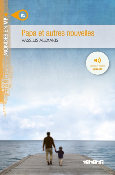 Mondes En Vf - Papa Et Autres Nouvelles - Niv. B1  - Livre + Audios, Livre+Mp3-Online