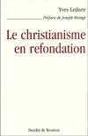 Le christianisme en refondation - Yves Ledure