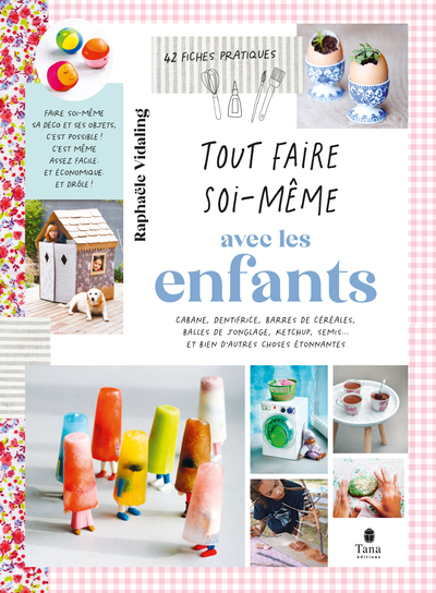 Tout faire soi-même avec les enfants, 2e éd