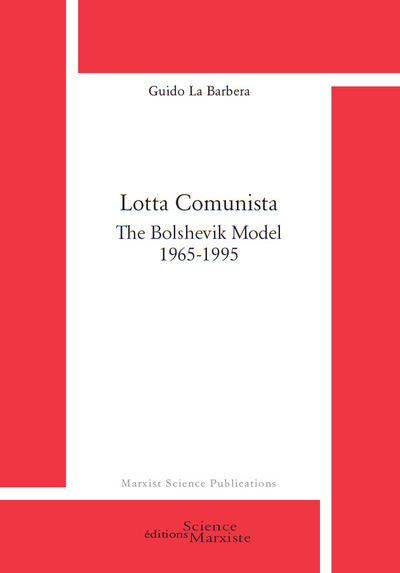 3 - Lotta comunista, the bolshevik model, 1965-1995 - Guido La Barbera