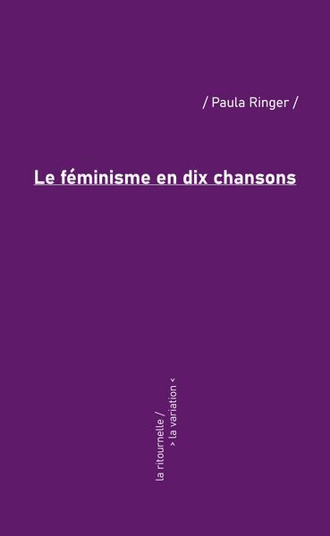 Le féminisme en dix chansons - Paula Ringer