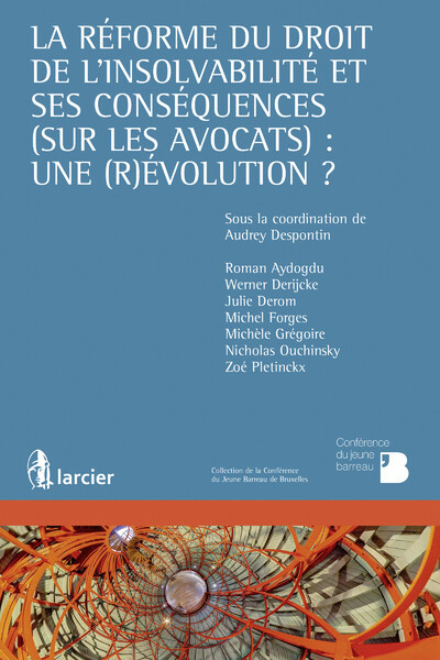 La réforme du droit de l'insolvabilité et ses conséquences (sur les avocats) : une ...