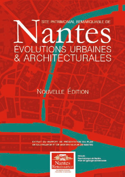 Site Patrimonial Remarquable De Nantes - Évolutions Urbaines Et Architecturales