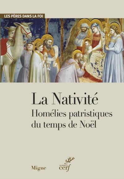 La Nativité, Homélies Patristiques Du Temps De Noël