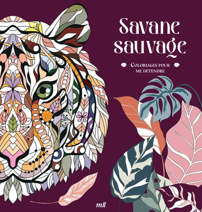 Savane sauvage - Coloriages pour me détendre - Collectif