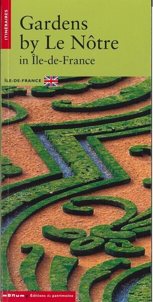 Les Jardins de Le Notre en Île-de-France (anglais)