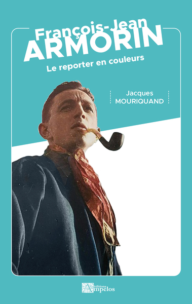 François-Jean Armorin, Le Reporter En Couleurs