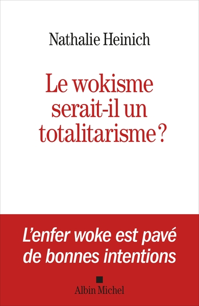 Le Wokisme Serait-Il Un Totalitarisme ? - Nathalie Heinich