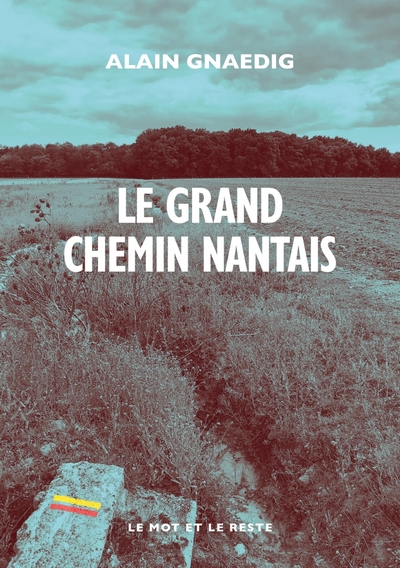 Le Grand Chemin nantais - Alain GNAEDIG