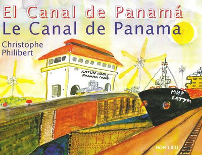 Le Canal De Panama : L'Autre Rêve De Ferdinand De Lesseps Édition Français-Espagnol-Anglais-Allemand