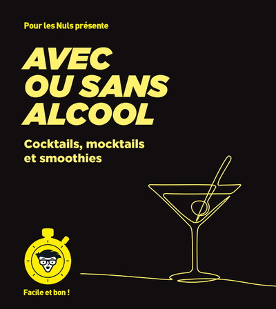 Cocktails avec ou sans alcool - pour les Nuls, Facile et bon