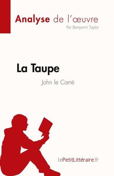 La Taupe de John le Carré (Analyse de l'oeuvre) - Benjamin Taylor