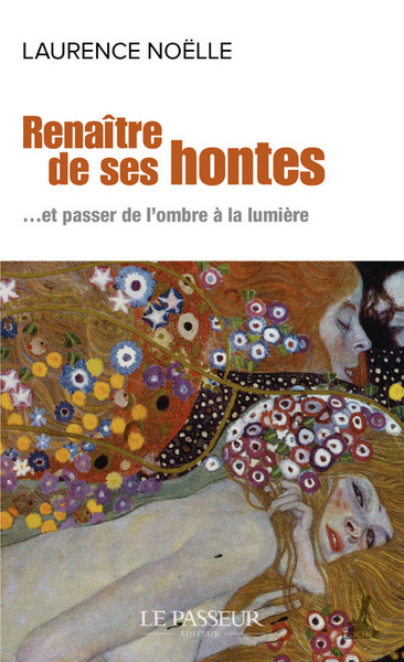 Renaître De Ses Hontes - ... Et Passer De L'Ombre À La Lumière