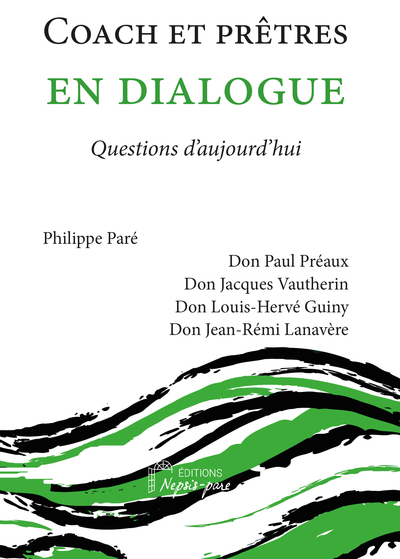 Coach et prêtres en dialogue - Philippe Paré, Paul Préaux, Jacques Vautherin, Louis-Hervé Guiny, Jean-Rémi Lanavère