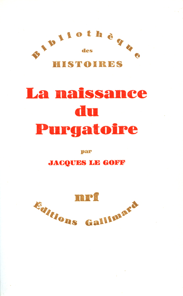 La naissance du Purgatoire - Jacques Le Goff