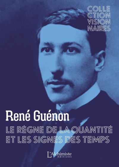 Le règne  de la quantité  et  les signes  des temps - René Guénon