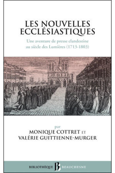 BB n°43 - Les Nouvelles ecclésiastiques - Une aventure de presse clandestine au siècle des Lumières