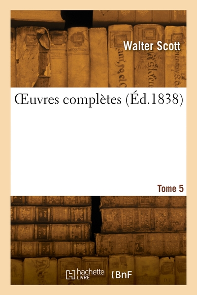 OEuvres complètes. Volume 5