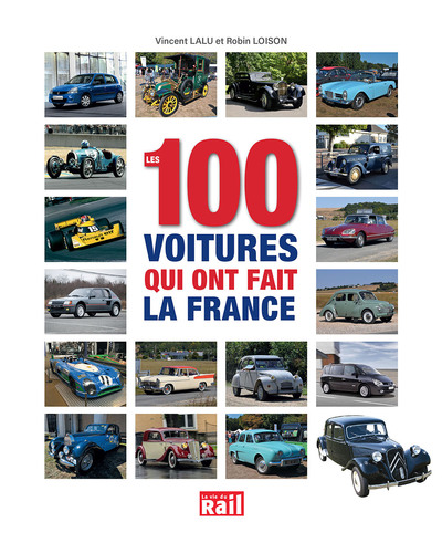 Les 100 voitures qui ont fait la France - Vincent Lalu