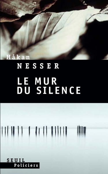 Le Mur Du Silence, Roman - Håkan Nesser