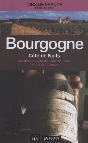 Bourgogne Côte de Nuits - Chambertin, Vougeot, Romanée-Conti, Nuits-Saint-Georges