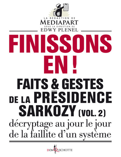 Faits & gestes de la présidence Sarkozy Volume 2 - Mediapart