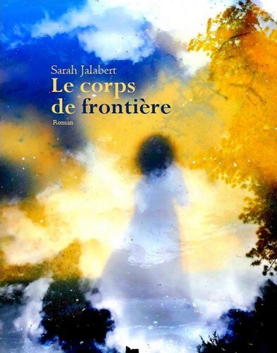 Le corps de frontière - Sarah Jalabert