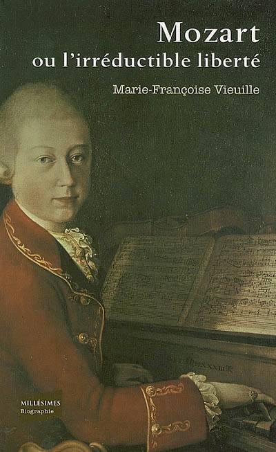 Mozart ou l'irréductible liberté