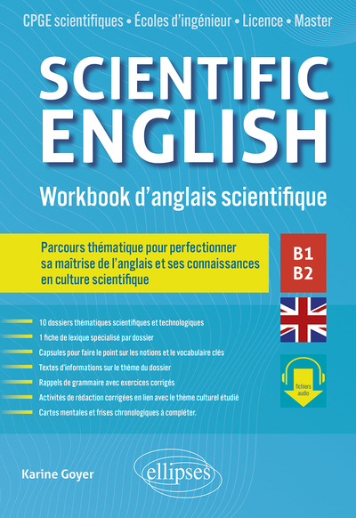 Scientific English. Workbook d'anglais scientifique B1-B2 - Karine Goyer