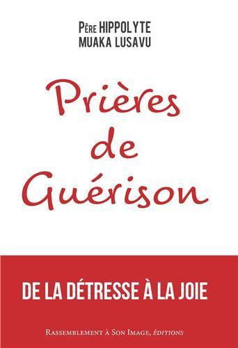 Prières de guérison, de la détresse à la joie - L200