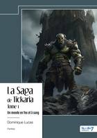 La Saga de Tickaria - Volume 1 - Dominique Lucas