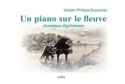 Un piano sur le Fleuve - Vahakn Philippe Ouzounian