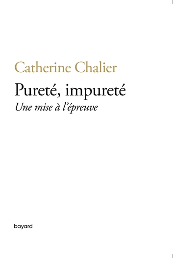 Pureté, impureté. Une mise à l'épreuve - Catherine Chalier