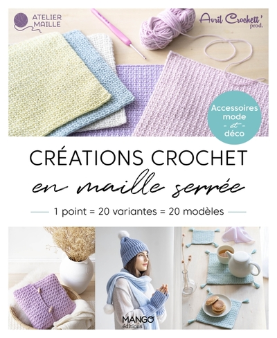 Créations crochet en maille serrée, 1 point = 20 variantes = 20 modèles