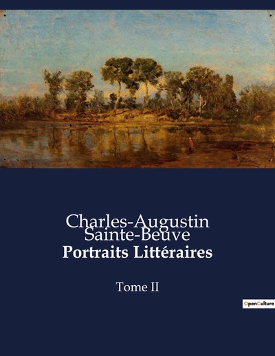 Portraits Littéraires - Charles-Augustin Sainte-Beuve