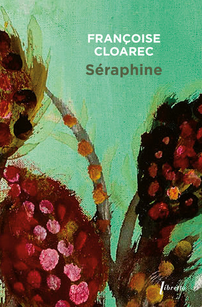 Séraphine - Françoise Cloarec