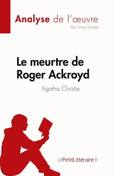 Le meurtre de Roger Ackroyd de Agatha Christie (Analyse de l'oeuvre) - Anna Scriven