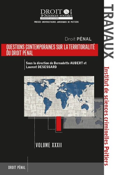 Questions contemporaines sur la territorialité du droit pénal - Bernadette Aubert, Laurent Desessard