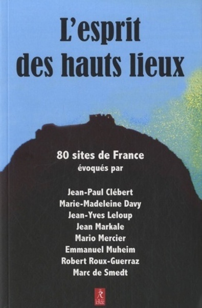 L'esprit des hauts lieux - 80 sites de France