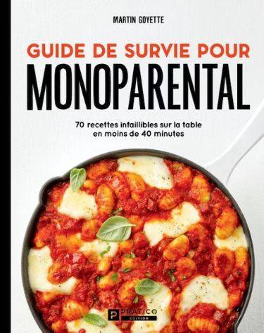 Guide De Survie Pour Monoparental. 70 Recettes Infaillibles Sur