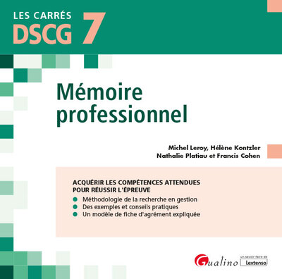 Dscg 7 - Mémoire Professionnel, Guide Pratique Pour Réussir Votre Mémoire Et Sa Soutenance