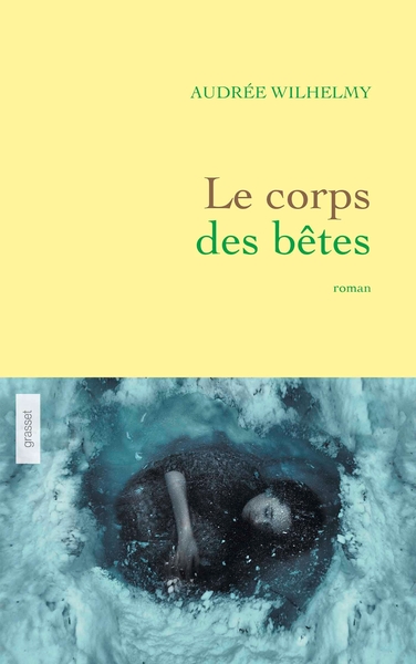 Le corps des bêtes - Audrée Wilhelmy