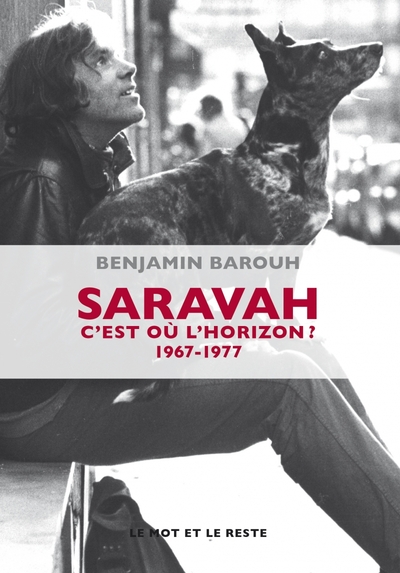 Saravah / C'Est Où L'Horizon ? : 1967-1977